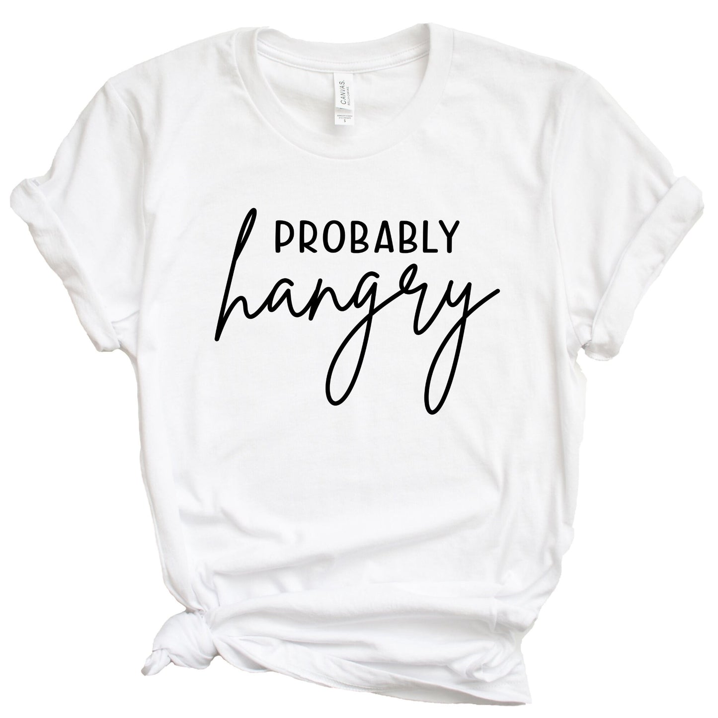 Probably Hangry Shirt, Hungry Shirt, Funny Shirt, Sarcastic Shirt, Sarcasm, Tee, Womens Shirt, Mom Shirt, Teen Shirt, Gift