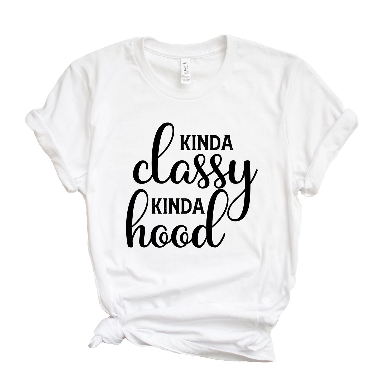 Kinda Classy Kinda Hood Shirt, Classy Shirt, Hood Shirt, Funny Shirt, Sarcastic Shirt, Sarcasm, Tee, Womens Shirt, Mom Shirt