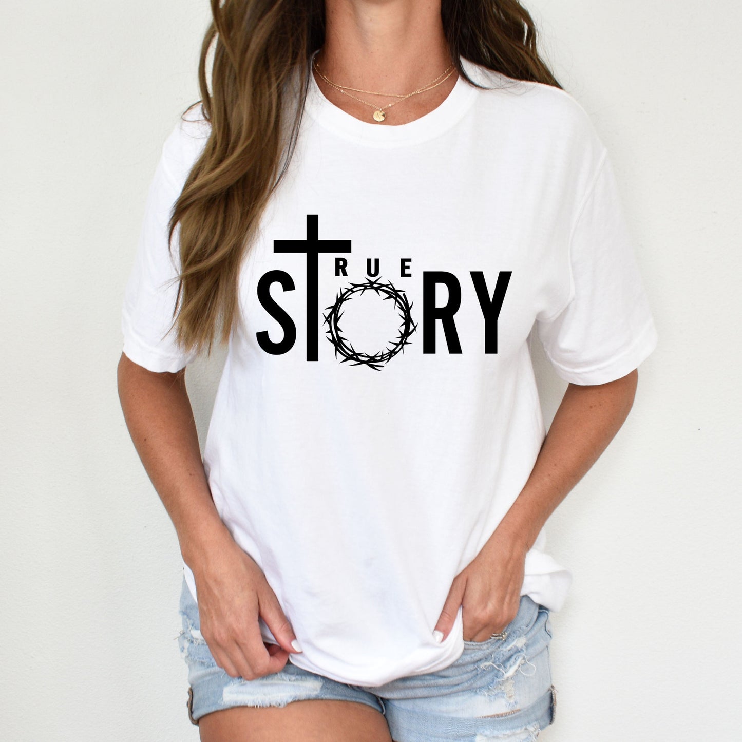 True Story Shirt, Easter Shirt, Christian Shirt, Womens Shirt