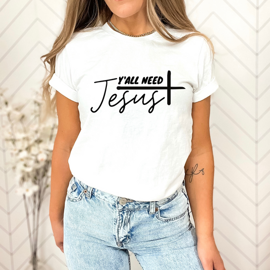 Yall Need Jesus Shirt, Christian Shirt, Funny Shirt, Love Jesus, Simple Chistian Shirt