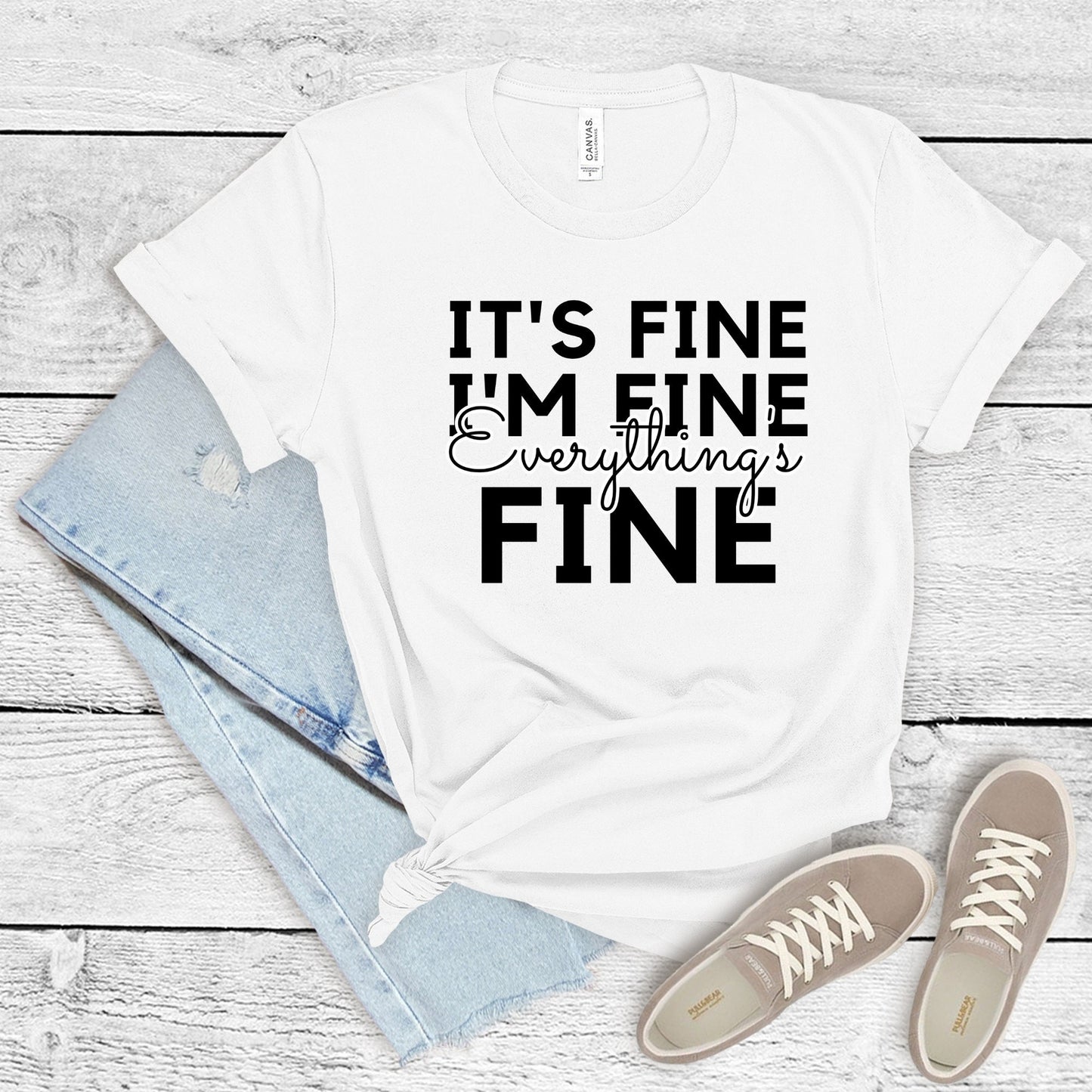Everythings Fine Shirt, Its Fine Shirt, I'm Fine Shirt, Funny Shirt, Tee, Gift, Women Shirt, Sarcastic Shirt