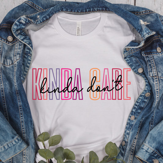 Kinda Care Kinda Don't Shirt, Funny Shirt, Sarcastic Shirt, Sarcasm, Tee, Womens Shirt, Mom Shirt, Teen Shirt, Gift