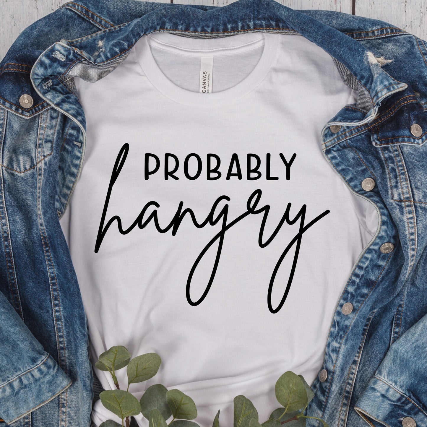 Probably Hangry Shirt, Hungry Shirt, Funny Shirt, Sarcastic Shirt, Sarcasm, Tee, Womens Shirt, Mom Shirt, Teen Shirt, Gift
