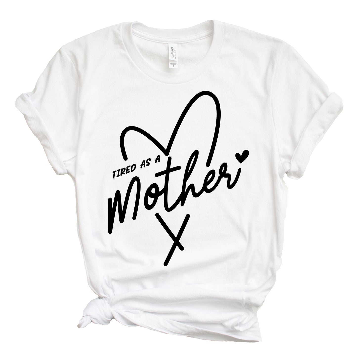 Tired As A Mother Shirt