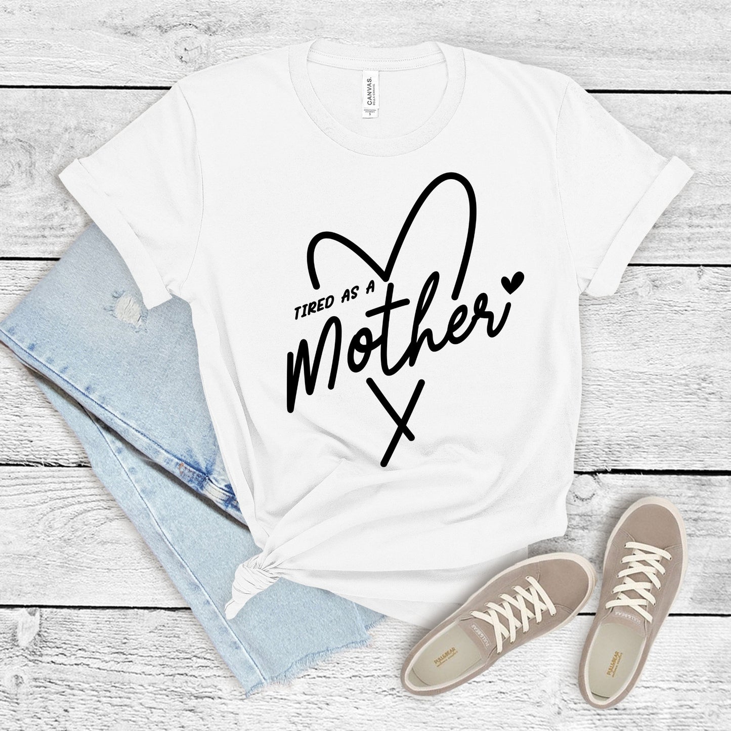 Tired As A Mother Shirt