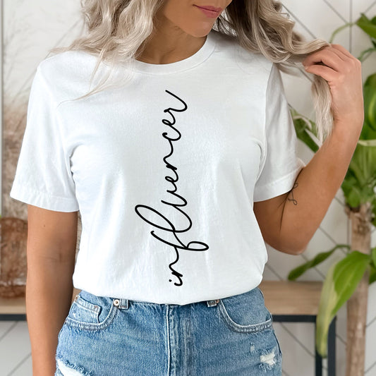 Influencer Shirt, Womens Shirt, Inspirational Shirt, Self Love Shirt, Social Media Influencer Shirt,