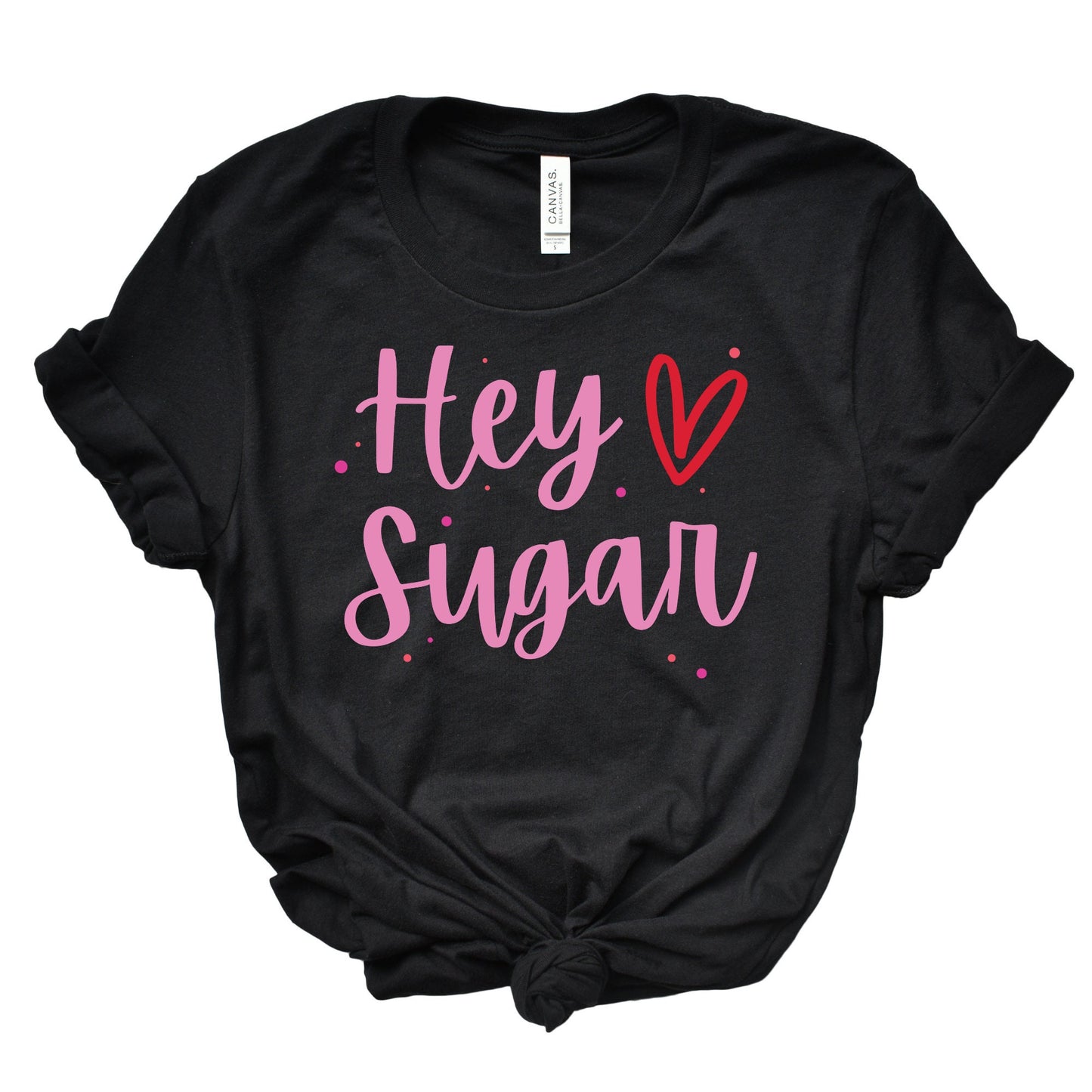 Hey Sugar Shirt, Valentines Day shirt, Womens Valentines Day Shirt, Womens Valentines