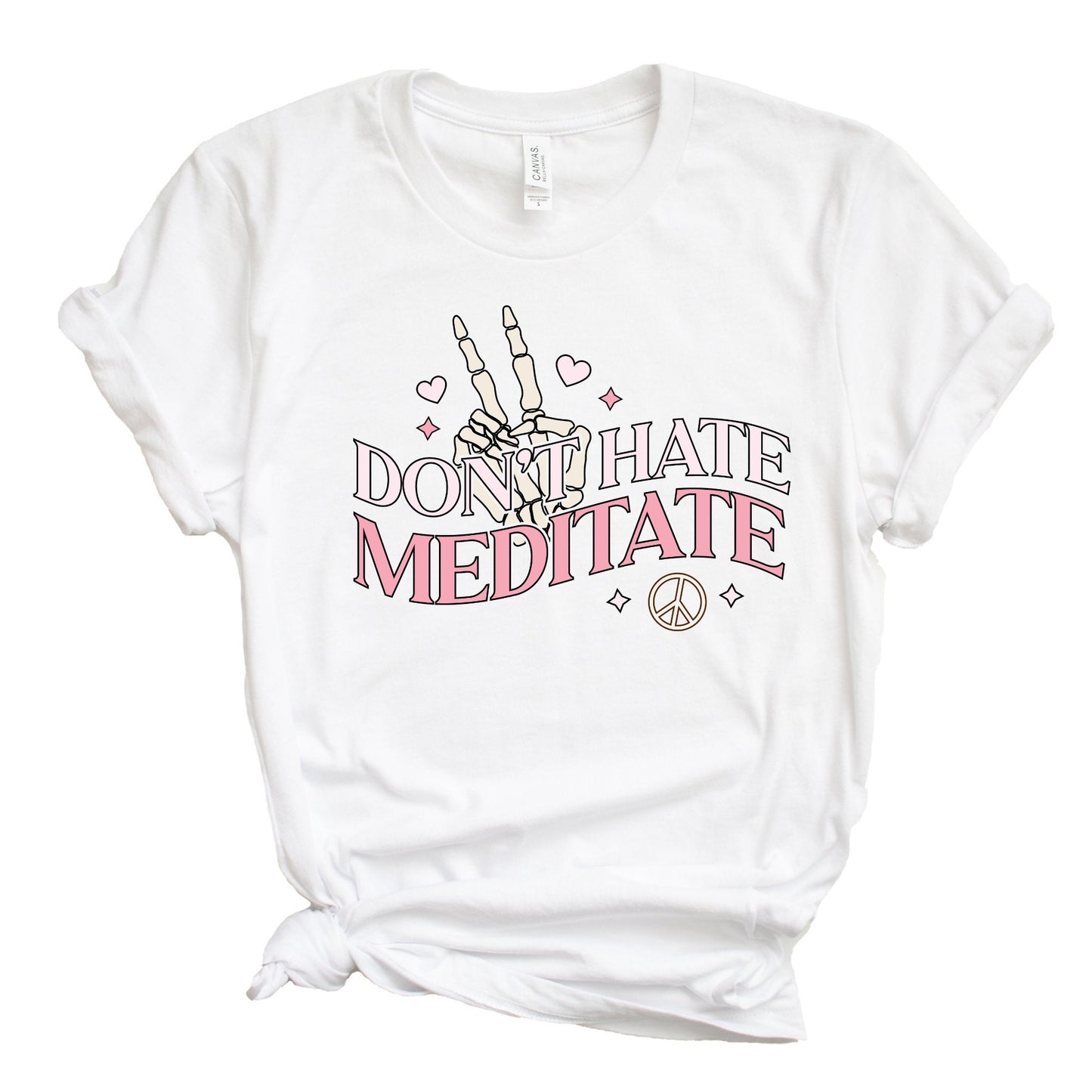 Dont Hate Meditate Shirt, Self Love, Yoga, Funny Shirt, Tee, Womens Shirt, Mom Shirt, Gift