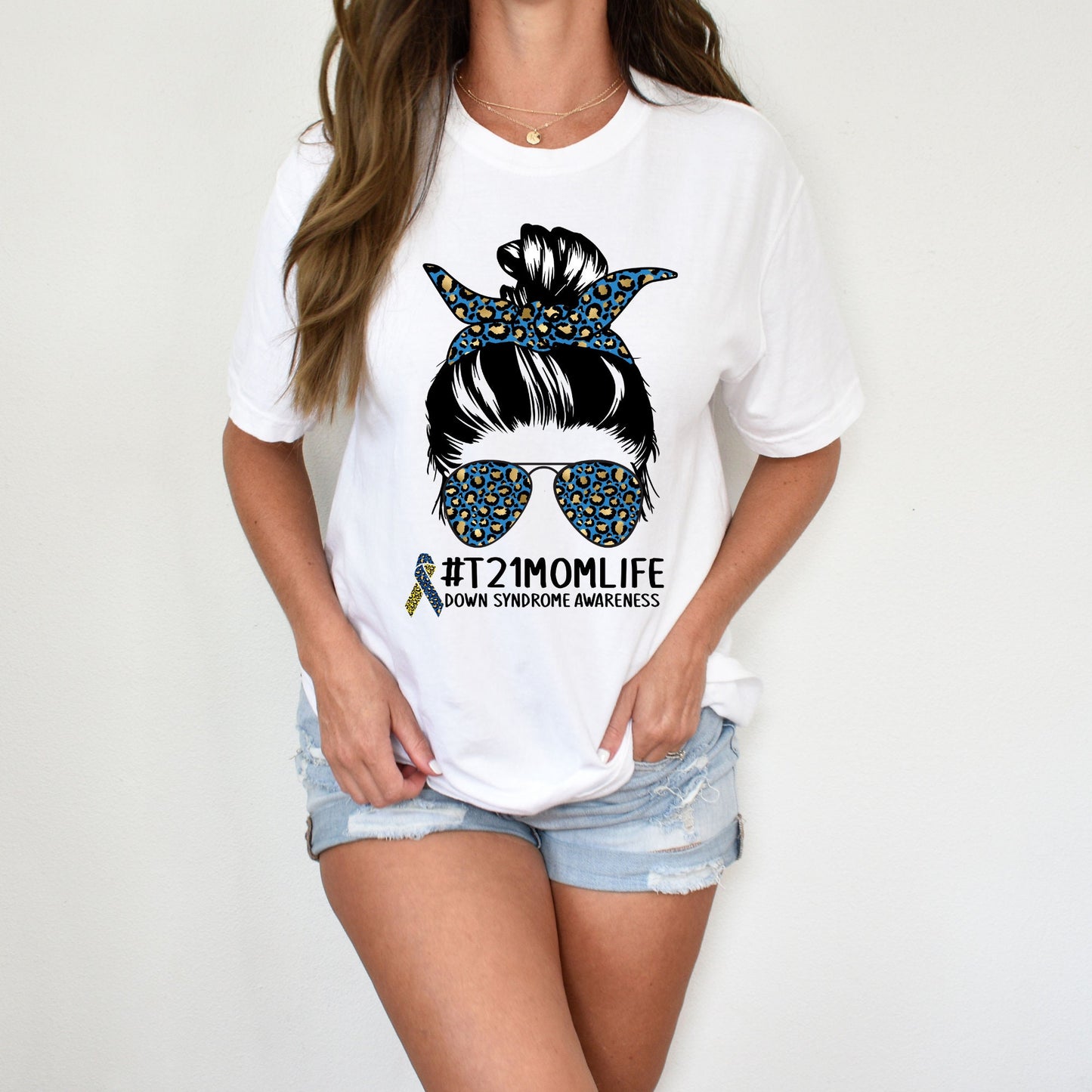 Down Syndrome Awareness Shirt, Down Syndrome, Gift for Her, Mom Life, T21 Awareness, Mother, Tee