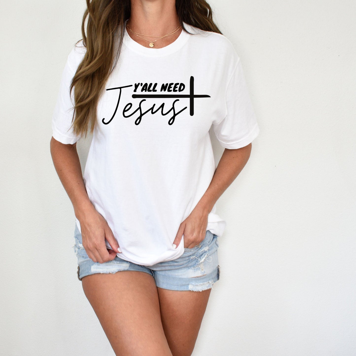 Yall Need Jesus Shirt, Christian Shirt, Funny Shirt, Love Jesus, Simple Chistian Shirt