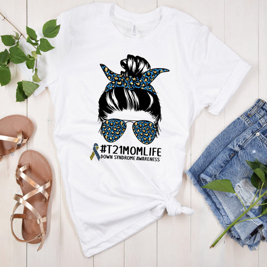 Down Syndrome Awareness Shirt, Down Syndrome, Gift for Her, Mom Life, T21 Awareness, Mother, Tee