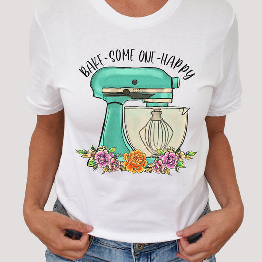 Bake Someone Happy Shirt, Baker Shirt, Baker Gift, Baking, Floral, Womens Shirts, Mixing Bowl