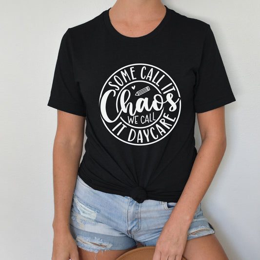 Some Call It Chaos Shirt, School Shirt, Daycare Teacher Shirt, Love to Teach, Teacher gift, Back to school shirt, Inspire, Teacher Shirt