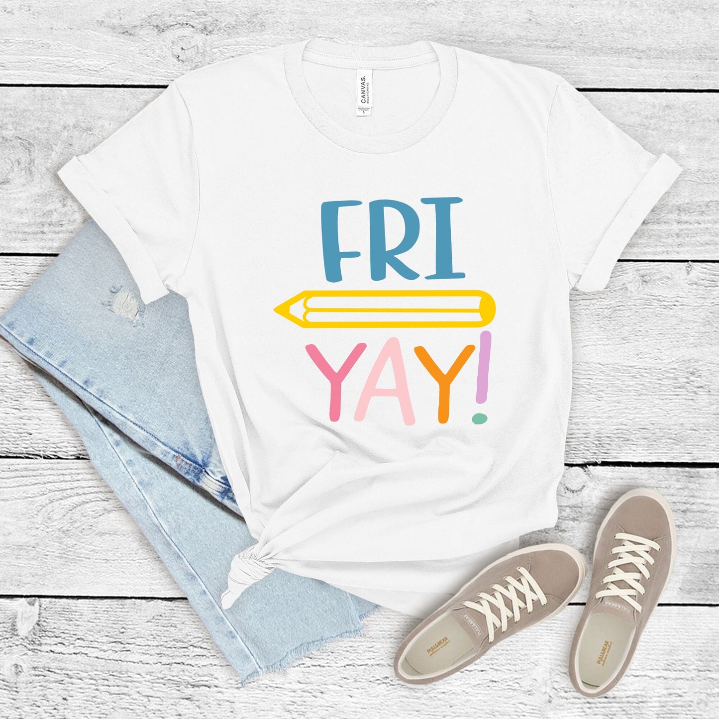 Fri Yay Shirt, Teacher Shirt, Mom Shirt, Fun Shirt, Friday Shirt, Fun Day Shirt, School Shirt