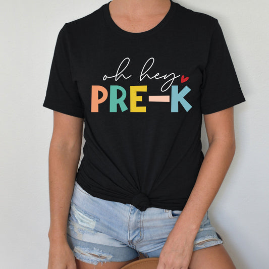 Oh Hey Pre K Shirt, Teacher Shirt, Daycare Shirt, Teacher Gift, Preschool Shirt, Preschool Gift, School Shirt