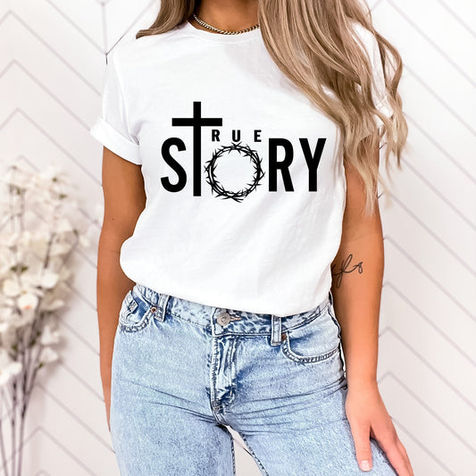 True Story Shirt, Easter Shirt, Christian Shirt, Womens Shirt